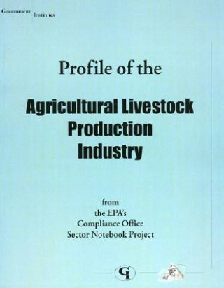 Kniha Profile of the Agricultural Livestock Production Industry Environmental Protection Agency