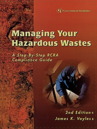 Kniha Managing Your Hazardous Wastes James K. Voyles