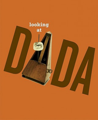 Knjiga Looking at Dada Sarah Ganz Blythe