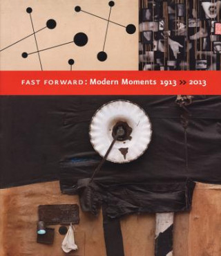 Buch Fast Forward: Modern Moments  1913 >> 2013 Jodi Hauptman