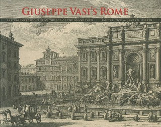 Książka Giuseppe Vasi's Rome James T. Tice