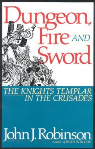 Buch Dungeon, Fire and Sword John J. Robinson