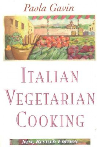 Könyv Italian Vegetarian Cooking, New, Revised Paola Gavin