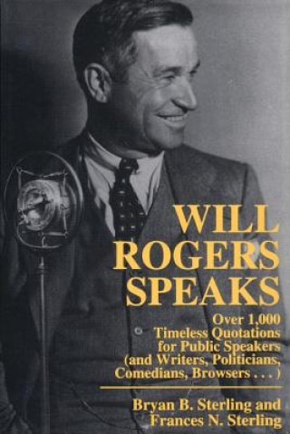 Knjiga Will Rogers Speaks Bryan B. Sterling