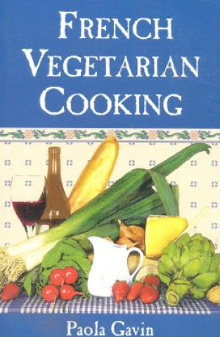 Kniha French Vegetarian Cooking Al Sarrantonio