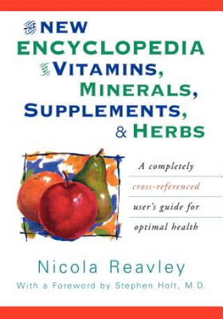 Kniha New Encyclopedia of Vitamins, Minerals, Supplements, & Herbs Nicola Reavley