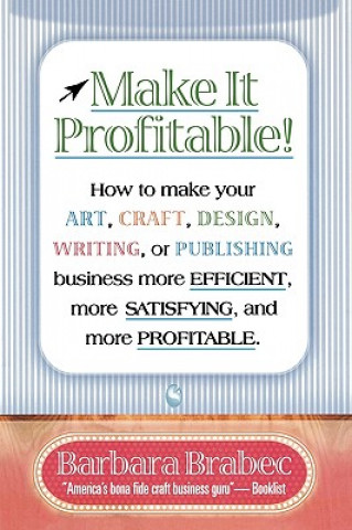 Kniha Make It Profitable! Barbara Brabec