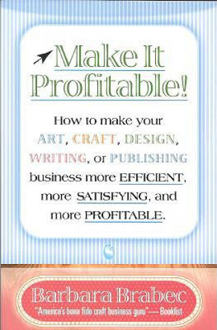 Kniha Make It Profitable! Barbara Brabec