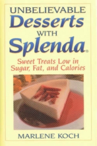 Carte Unbelievable Desserts with Splenda Marlene Koch