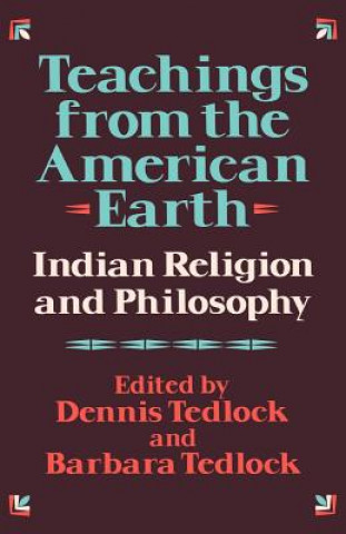 Kniha Teachings from the American Earth Dennis Tedlock