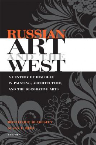 Carte Russian Art and the West Rosalind P. Blakesley
