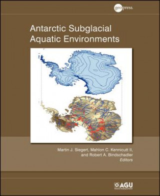 Könyv Antarctic Subglacial Aquatic Environments Martin J. Siegert