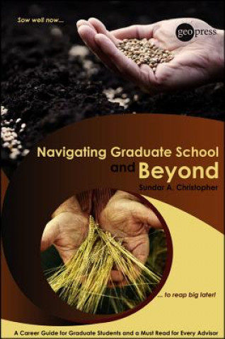 Livre Navigating Graduate School and Beyond Sundar A. Christopher