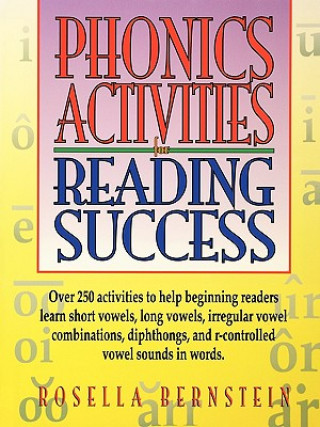 Livre Phonics Activities for Reading Success Rosella Bernstein