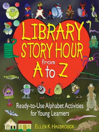 Kniha Library Story Hour From A to Z Ellen K Hasbrouck