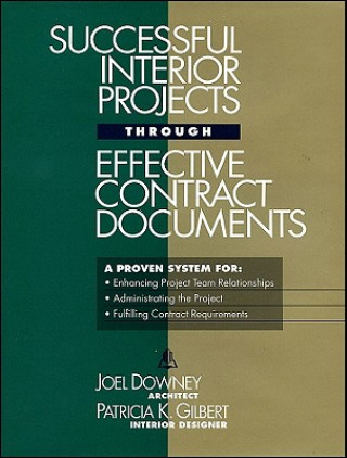 Knjiga Successful Interior Projects through Effective Contract Documents Joel Downey