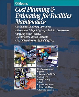Knjiga Cost Planning and Estimating for Facilities Maintenance R S Means Engineering
