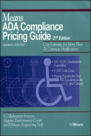 Knjiga Means ADA Compliance Pricing Guide Updated to 2004 ADA - Cost AEstimates for More Than 70 Common Modifications 2e RSMeans
