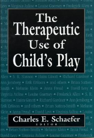 Carte Therapeutic Use of Child's Play Charles E. Schaefer