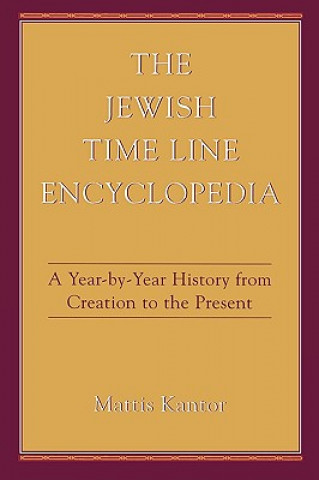 Kniha Jewish Time Line Encyclopedia Mattis Kantor
