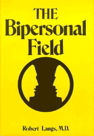 Kniha Bipersonal Field Robert J. Langs