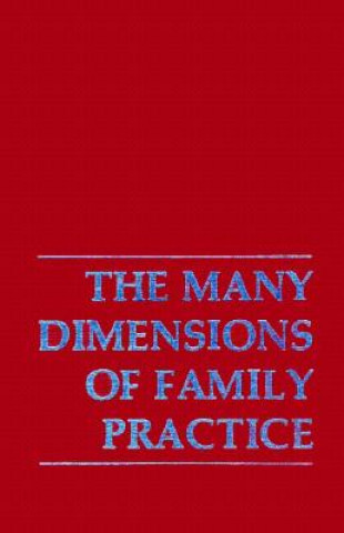Knjiga Many Dimensions Family Practic (Many Dimensions of Family Practic C) North American Symposium on Family Practice (1978 : New York
