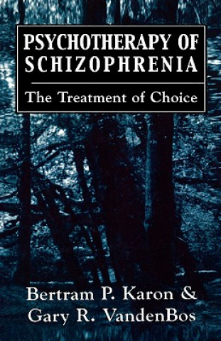 Book Psychotherapy of Schizophrenia Bertram P. Karon