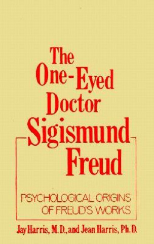 Livre One-Eyed Doctor, Sigismund Freud Jay Harris