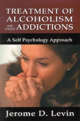 Knjiga Treatment of Alcoholism and Other Addictions Jerome D. Levin