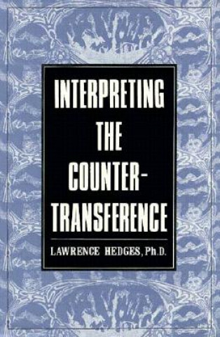 Kniha Interpreting the Countertransference Lawrence E. Hedges