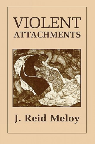 Книга Violent Attachments J. Reid Meloy