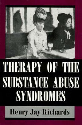 Buch Therapy of the Substance Abuse Syndromes Henry Jay Richards