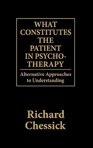 Book What Constitutes the Patient In Psycho-Therapy Richard D. Chessick
