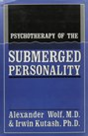 Könyv Psychotherapy of the Submerged Personality Alexander Wolf