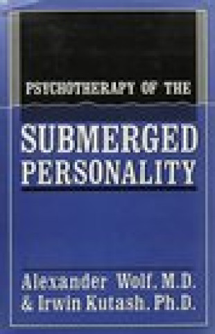 Kniha Psychotherapy of the Submerged Personality Alexander Wolf