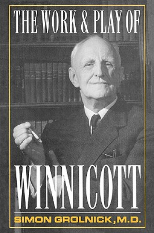 Carte Work and Play of Winnicott Simon A. Gronlnick