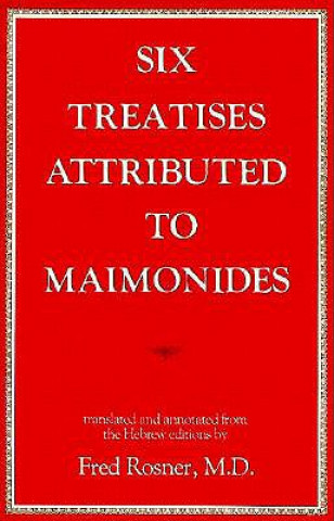 Libro Six Treatises Attributed to Maimonides Fred Rosner