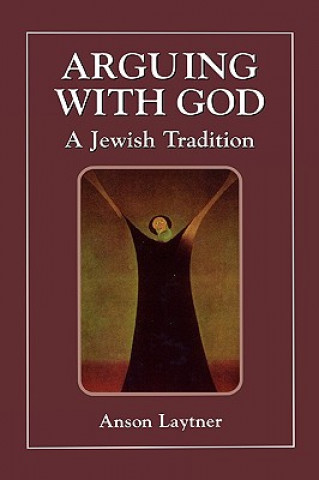 Könyv Arguing with God Anson Laytner