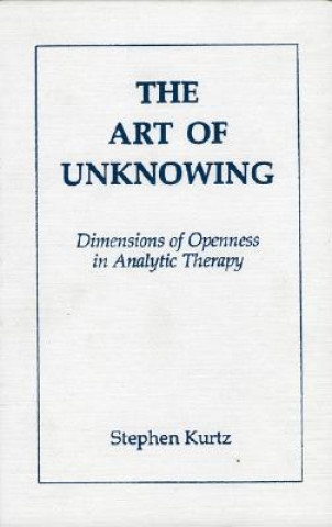 Livre Art of Unknowing Stephen Kurtz