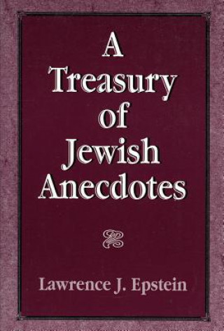 Könyv Treasury of Jewish Anecdotes Lawrence J. Epstein