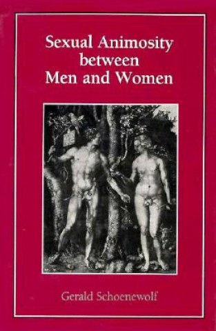 Książka Sexual Animosity Between Men and Women Gerald Schoenewolf