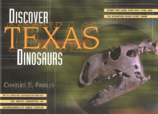 Buch Discover Texas Dinosaurs Charles E. Finsley