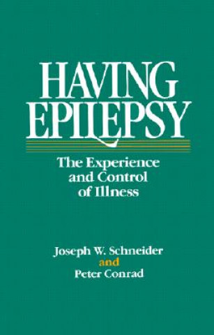 Könyv Having Epilepsy Joseph W. Schneider