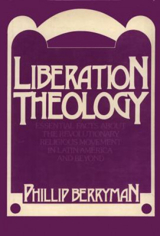 Könyv Liberation Theology Phillip Berryman