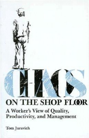 Kniha Chaos on the Shop Floor Tom Juravich