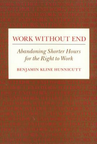 Knjiga Work Without End Benjamin Kline Hunnicutt