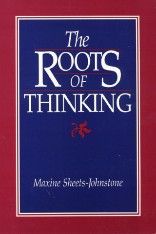 Livre Roots Of Thinking Maxine Sheets-Johnstone