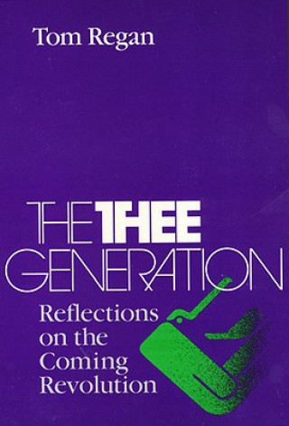 Книга Thee Generation Tom Regan