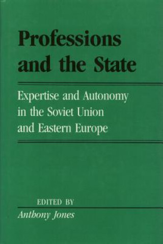 Kniha Professions and the State Anthony Jones