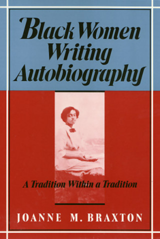 Könyv Black Women Writing Autobiography Joanne M. Braxton